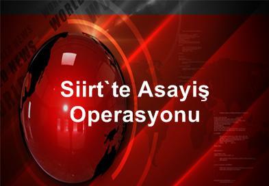 Siirt`te_Asayiş_Operasyonu