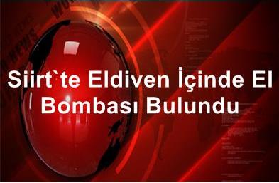 Siirt`te_Eldiven_İçinde_El_Bombası_Bulundu