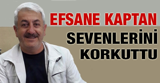 efsane_kaptan_sevenlerini_korkuttu_h1254