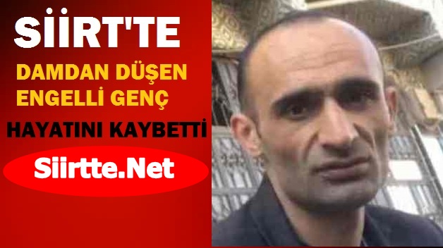 siirt-te-damdan-dusen-engelli-genc-adam-hayatini-kaybetti-onfoto