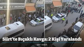 Siirt’te Bıçaklı Kavga: 2 Kişi Yaralandı