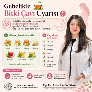 Siirt Eğitim ve Araştırma Hastanesi Kadın Hastalıkları ve Doğum Uzmanı Op. Dr. Aylin Üstün Güzel’den Gebelik Döneminde Bitki Çayı Uyarısı