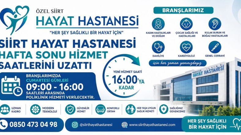 Siirt Hayat Hastanesi Hafta Sonu Hizmet Saatlerini Uzattı
