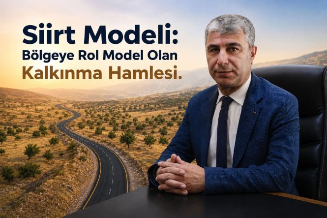 Siirt Valiliği Basın Ve Halkla İlişkiler Müdürü Şükrü Uras’ın Kaleminden “Siirt Modeli: Bölgeye Rol Model Olan Kalkınma Hamlesi….!”