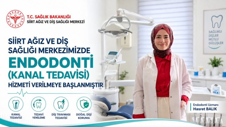 SİİRT AĞIZ VE DİŞ SAĞLIĞI MERKEZİMİZDE ENDODONTİ (KANAL TEDAVİSİ) HİZMETİ SUNULMAYA BAŞLANDI